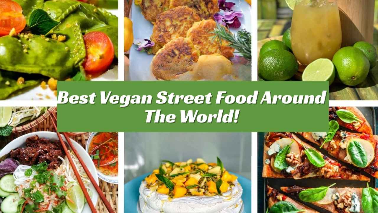 Best Vegan Street Food Around The World