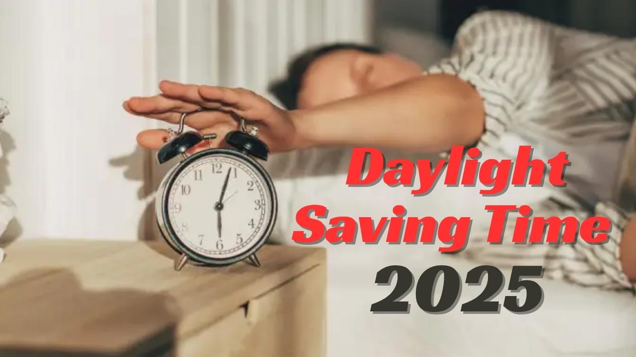 Daylight Saving Time 2025