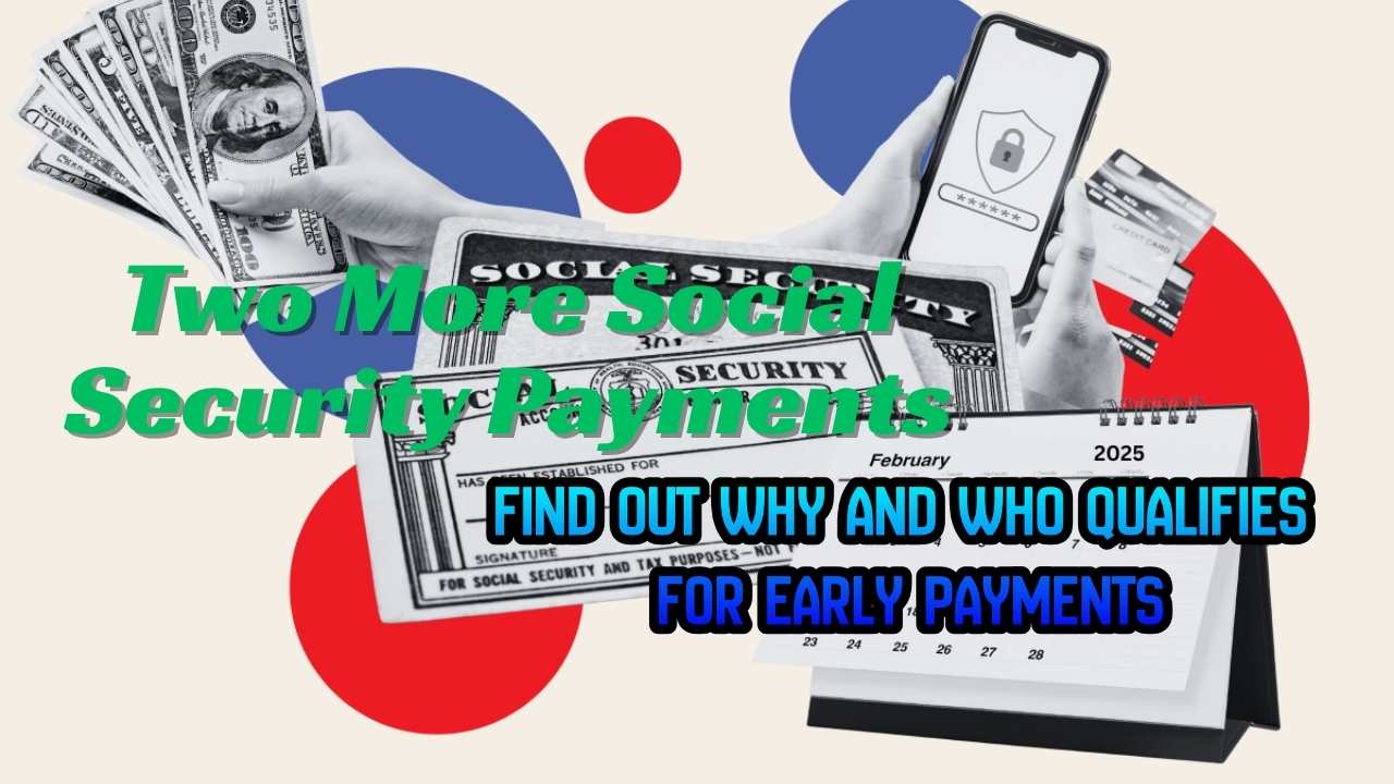Two More Social Security Payments Will Arrive Before November 2025