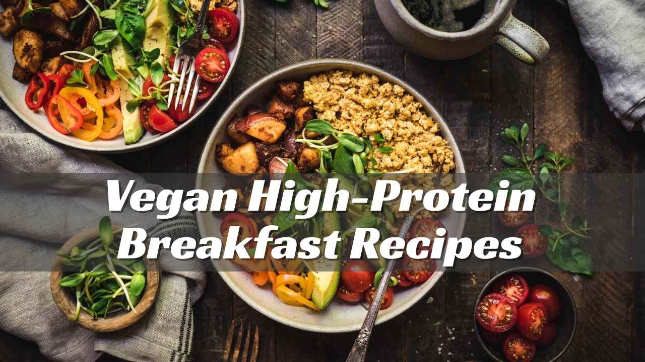 Vegan High-Protein Breakfast Recipes